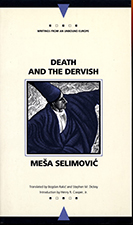 Cover of Death and the Dervish (Writings from an Unbound Europe)