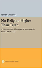 Cover for No Religion Higher Than Truth: A History of the Theosophical Movement in Russia, 1875-1922